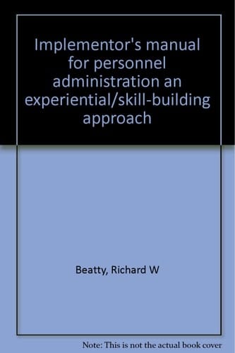Implementor's manual for personnel administration an experiential/skill-building approach