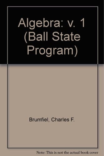 Algebra: v. 1 (Ball State Program)