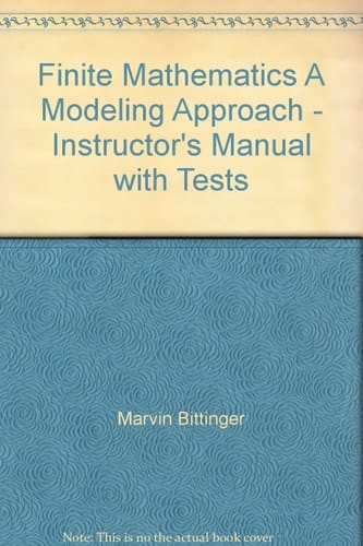 Finite Mathematics A Modeling Approach - Instructor's Manual with Tests