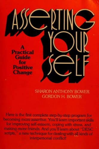 Asserting Yourself: A Practical Guide For Positive Change