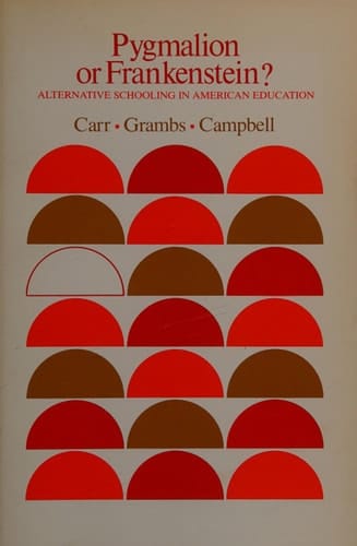 Pygmalion or Frankenstein?: Alternative schooling in American education