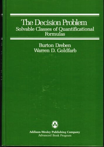 The Decision Problem: Solvable Classes of Quantificational Formulas