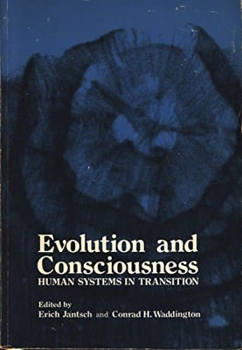 Evolution and Consciousness: Human Systems in Transition