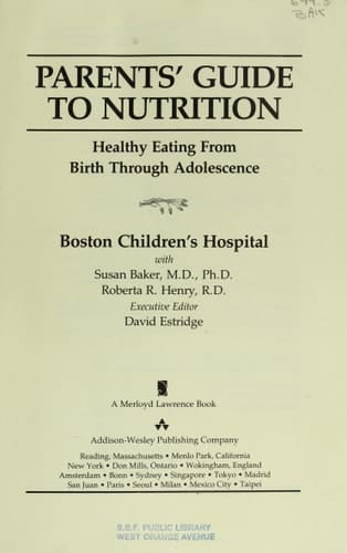 Parent's Guide To Nutrition: Healthy Eating From Birth Through Adolescence