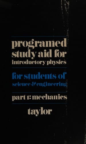 Programmed Study Aid for Introductory Physics: for Students of Science and Engineering, Part 1: Mechanics (Addison-Wesley Series in Physics)
