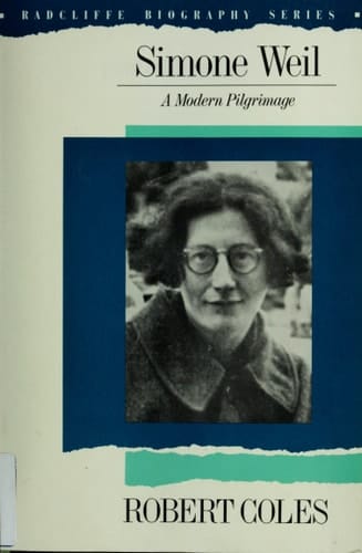Simone Weil: A Modern Pilgrimage (Radcliffe Biography Series)