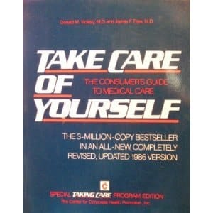 Take Care of Yourself: The Consumer's Guide to Medical Care