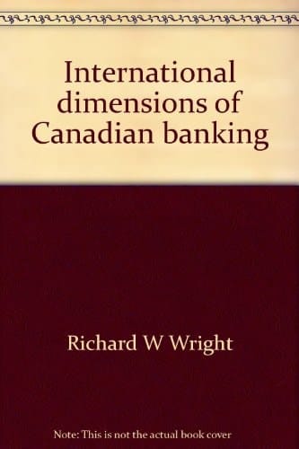 International Dimensions of Canadian Banking