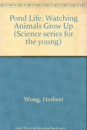 Pond Life: Watching Animals Grow Up (Science Ser for the Young)