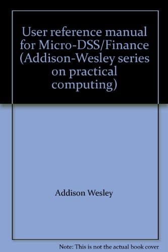 User Reference Manual for Micro-Dss/Finance (Addison-Wesley Series in Chemistry)