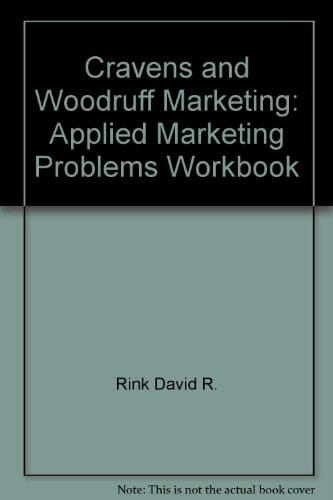 Cravens and Woodruff Marketing: Applied Marketing Problems Workbook