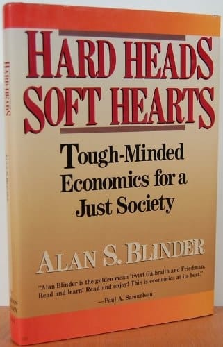 Hard Heads, Soft Hearts: Tough-minded Economics For A Just Society