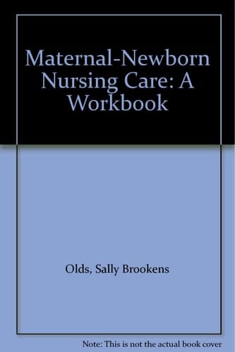 Maternal-Newborn Nursing Care: A Workbook