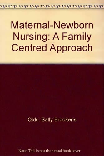 Maternal-newborn nursing: A family-centered approach