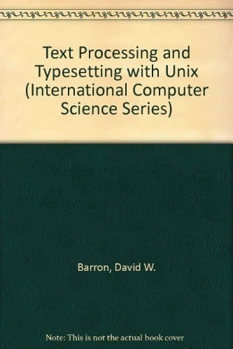 Text Processing and Typesetting With Unix (International Computer Science Series)