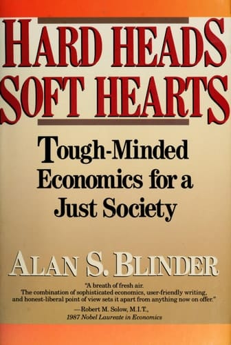 Hard Heads, Soft Hearts: Tough-minded Economics For A Just Society