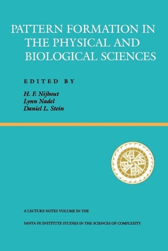 Pattern Formation In The Physical And Biological Sciences (Santa Fe Institute Series)