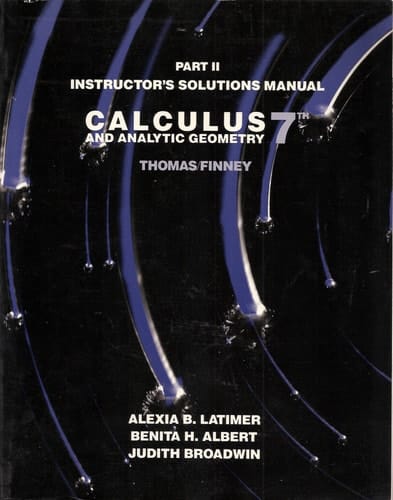 Calculus and Analytic Geometry, Part 2: Instructor's Manual, 7th Edition