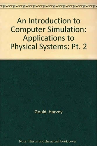 An Introduction to Computer Simulation Methods Applications to Physical Systems: Part II