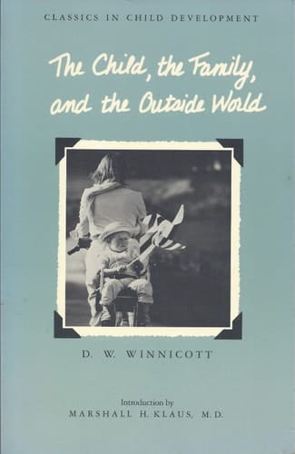The Child, The Family, And The Outside World (Classics in child development)