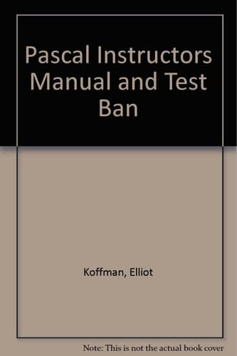 Pascal Instructors Manual and Test Ban