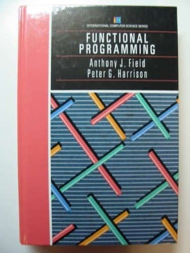 Functional Programming (International Computer Science Series)