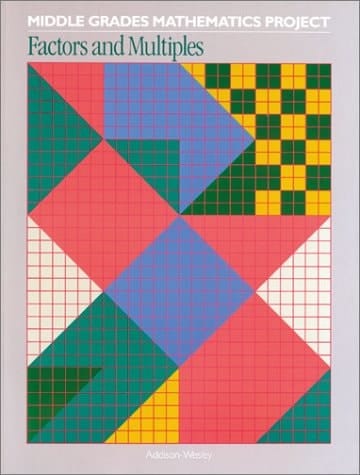 MIDDLE GRADES MATHEMATICS PROJECTS: FACTORS AND MULTIPLES SOURCEBOOK, 02906