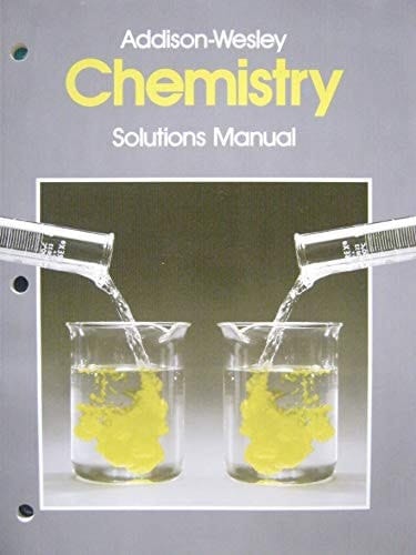 Addison-Wesley Chemistry Solutions Manual