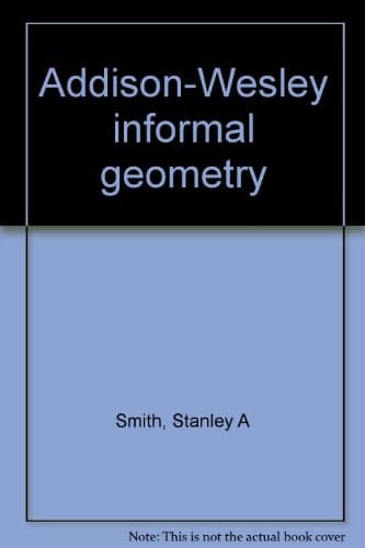 Addison-Wesley informal geometry
