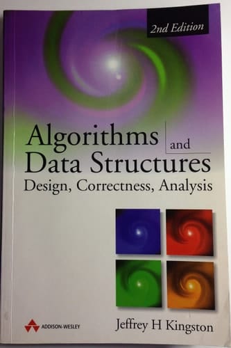 Algorithms and Data Structures: Design, Correctness, Analysis (2nd Edition)