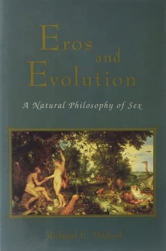 Eros And Evolution: A Natural Philosphy Of Sex Ment