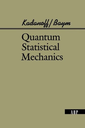 Quantum Statistical Mechanics: Green’s Function Methods in Equilibrium and Nonequilibrium Problems (Advanced Books Classics)