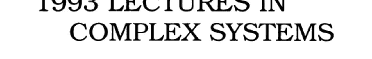 1993 Lectures In Complex Systems (SANTA FE INSTITUTE STUDIES IN THE SCIENCES OF COMPLEXITY LECTURE NOTES)