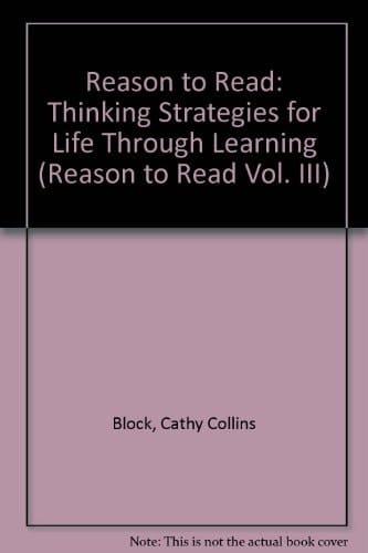Reason to Read: Thinking Strategies for Life Through Learning (Reason to Read Vol. III)