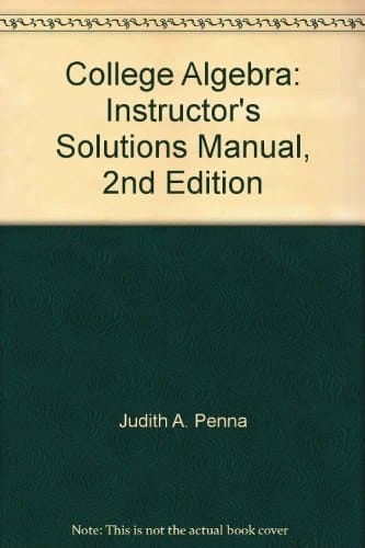 College Algebra: Instructor's Solutions Manual, 2nd Edition