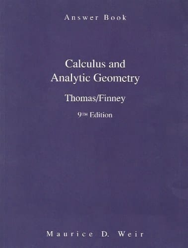 Answer Book: Calculus and Analytic Geometry, 9th Edition