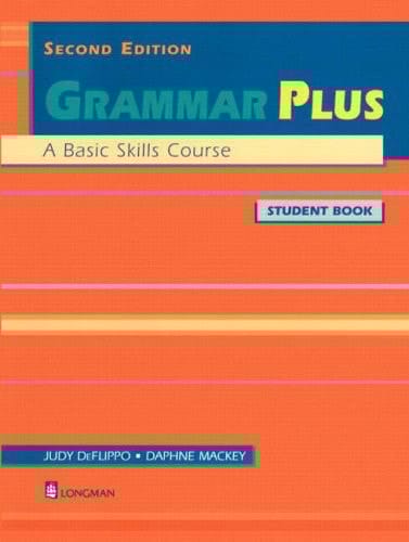 Grammar Plus: A Basic Skills Course, Student Book, Second Edition