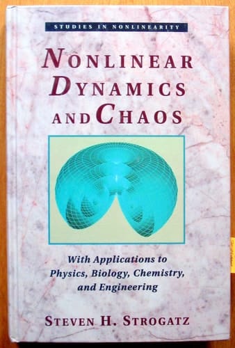 Nonlinear Dynamics And Chaos: With Applications To Physics, Biology, Chemistry And Engineering (Studies in Nonlinearity)