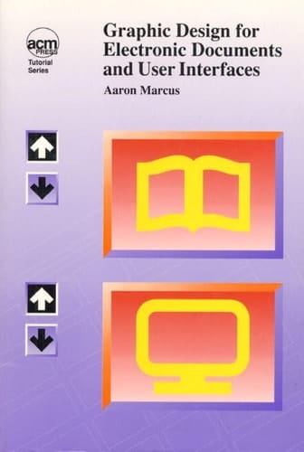 Graphic Design for Electronic Documents and User Interfaces (Acm Press Tutorial Series)