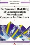 Performance Modelling of Communication Networks and Computer Architectures (International Computer Science Series)
