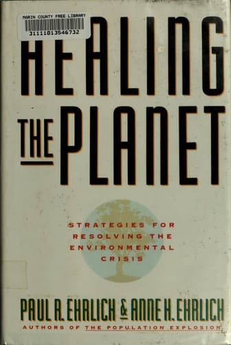 Healing The Planet: Strategies For Resolving The Environmental Crisis
