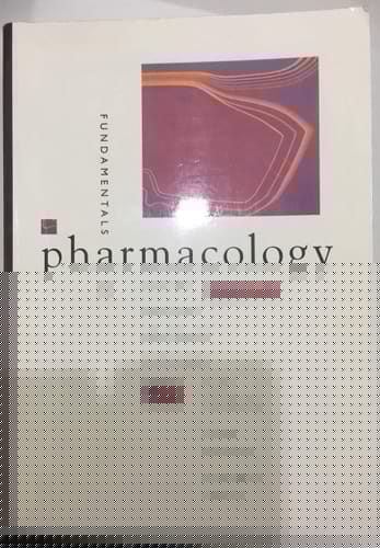 Fundamentals of Pharmacology: A Text for Nurses and Allied Health Professionals
