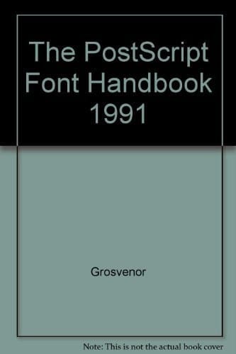 The Postscript Font Handbook: A Directory of Type 1 Fonts