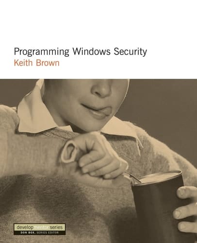 Programming Windows Security: The Developers Guide (DevelopMentor)