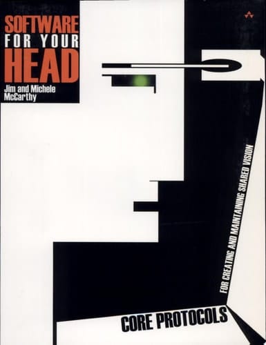 Software for Your Head: Core Protocols for Creating and Maintaining Shared Vision