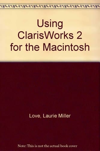 Using Clarisworks 2 for the Macintosh