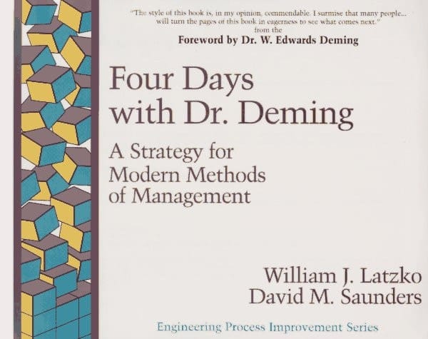 Four Days With Dr. Deming: A Strategy for Modern Methods of Management
