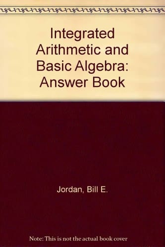 Integrated Arithmetic and Basic Algebra: Answer Book