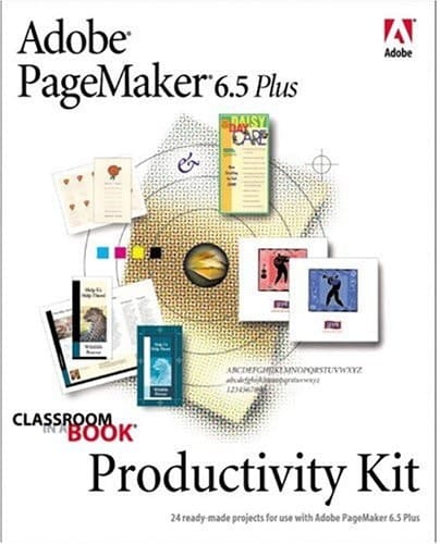 Adobe Pagemaker 6.5 Plus: Productivity Kit (Classroom in a Book)