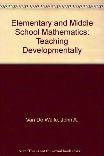 Elementary and Middle School Mathematics: Teaching Developmentally
